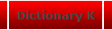 Dictionary K