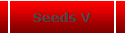 Seeds V